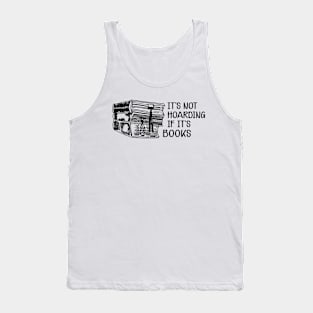 Book - It's not hoarding if it's books Tank Top